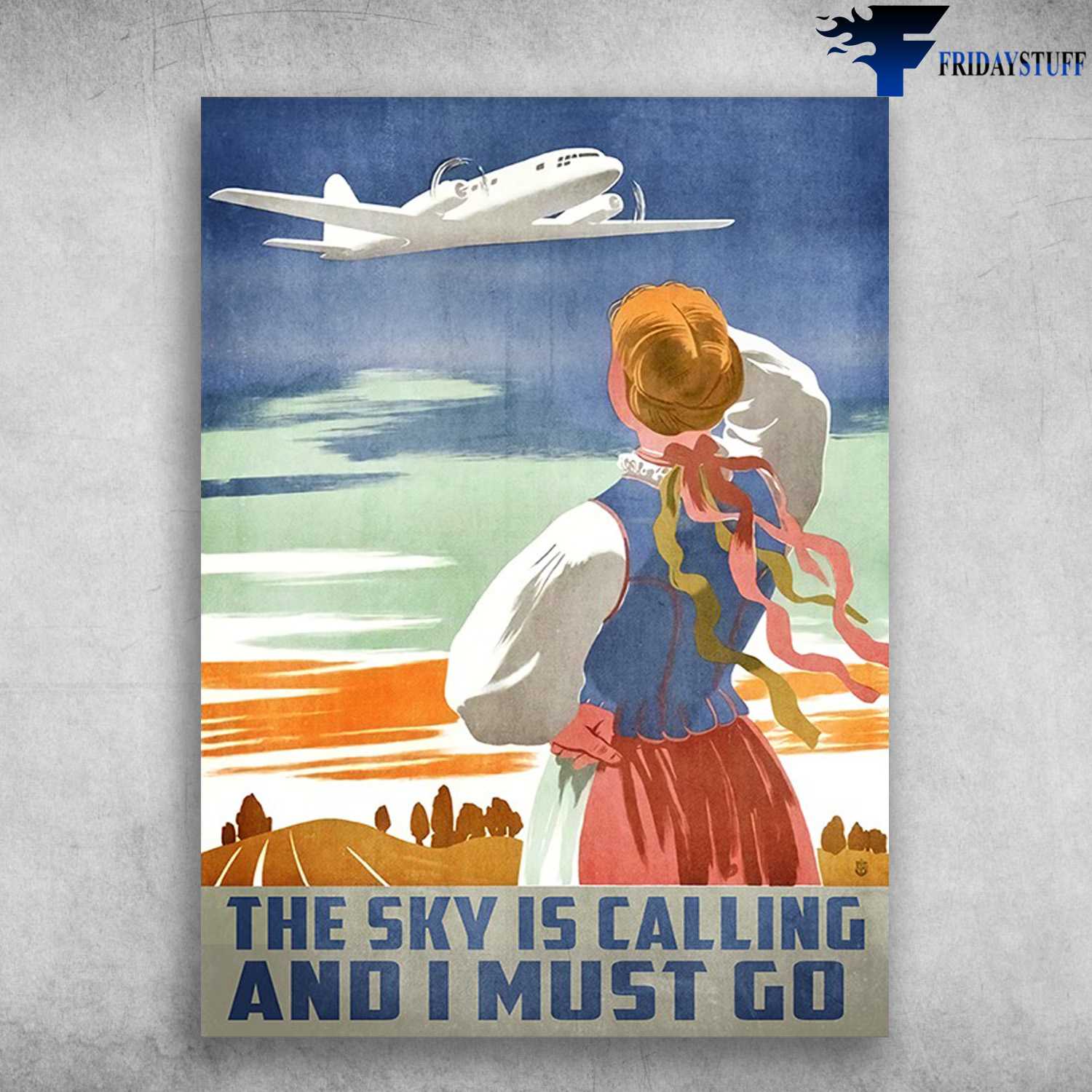 Flight Attendant, Airplane Poster - The Sky Is Calling, And I Must Go