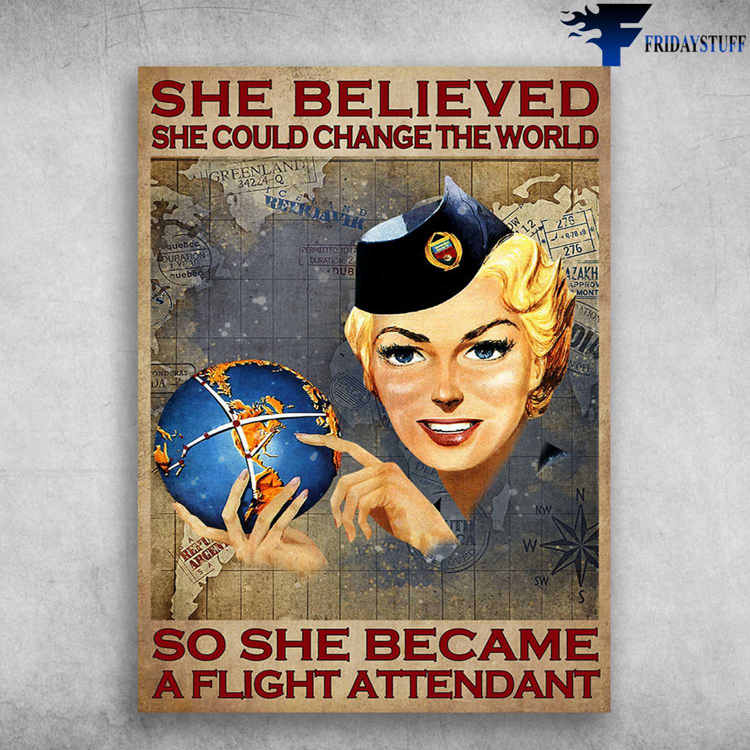 Flight Attendant - She Believed, She Could Change The World, So She Became A Flight Attendant