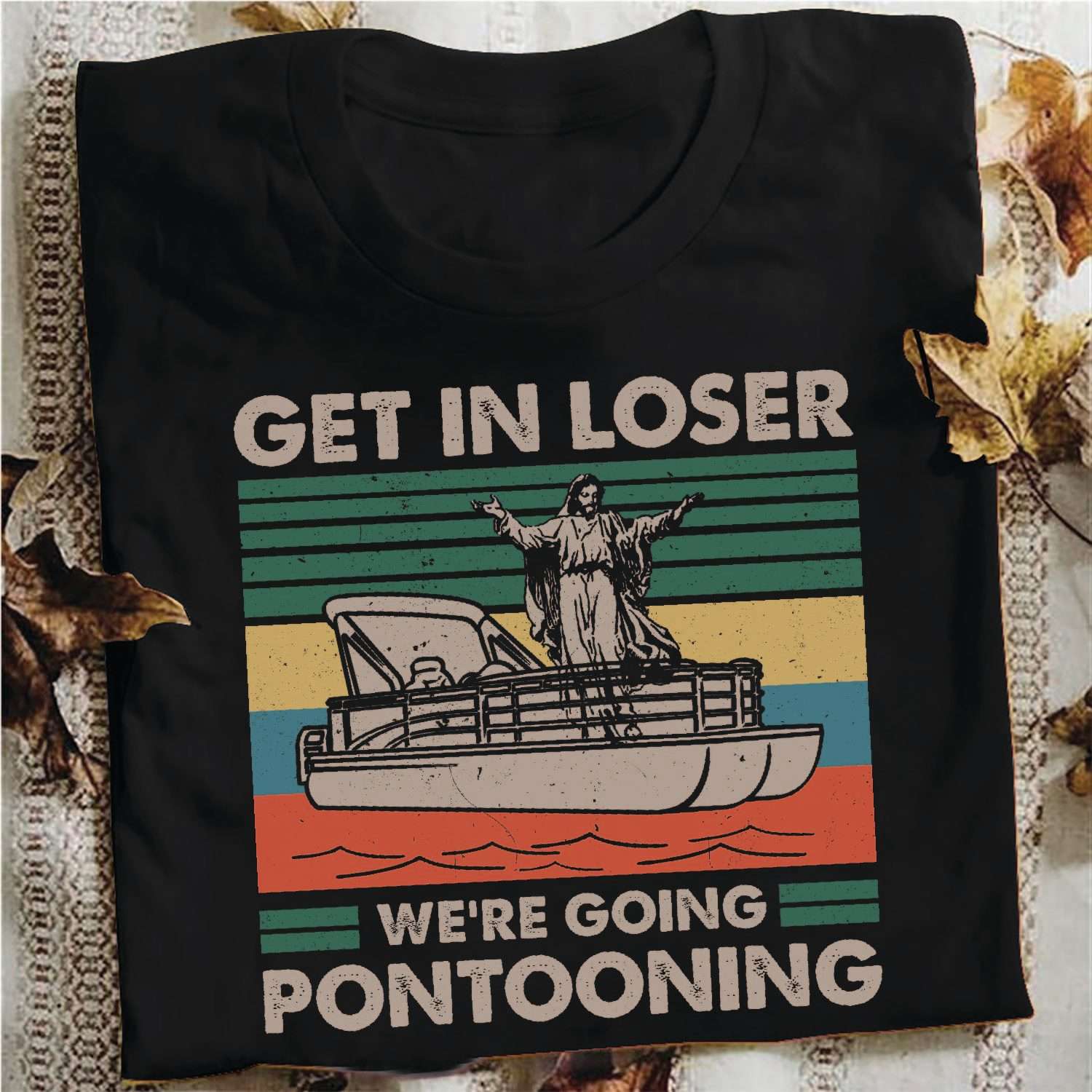 Get in loser, we're going pontooning - Jesus and pontoon