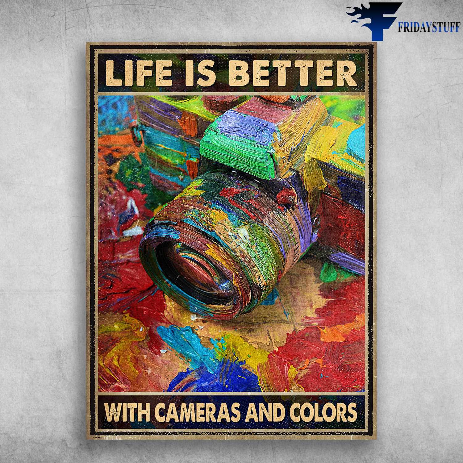 Gift For Photographer, Colorful Camera - Life Is Better, With Cameras And Colors