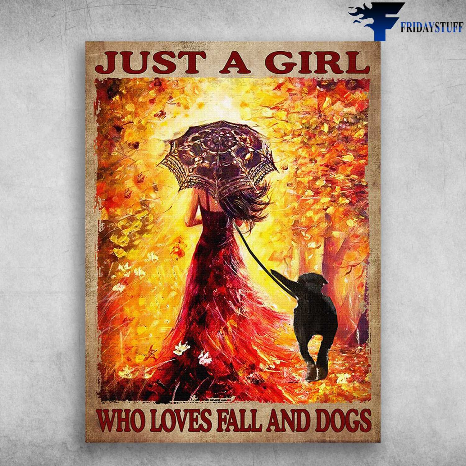 Girl Loves Dog, Dog Lover - Just A Girl, Who Loves Fall And Dogs