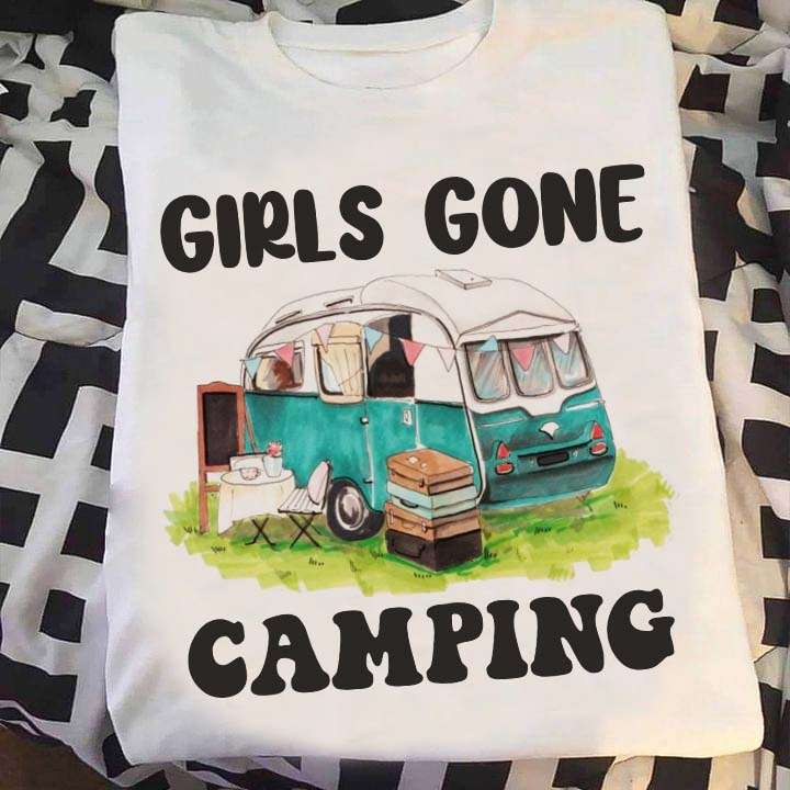 Girls gone camping - T-shirt for girl trip, camping the hobby