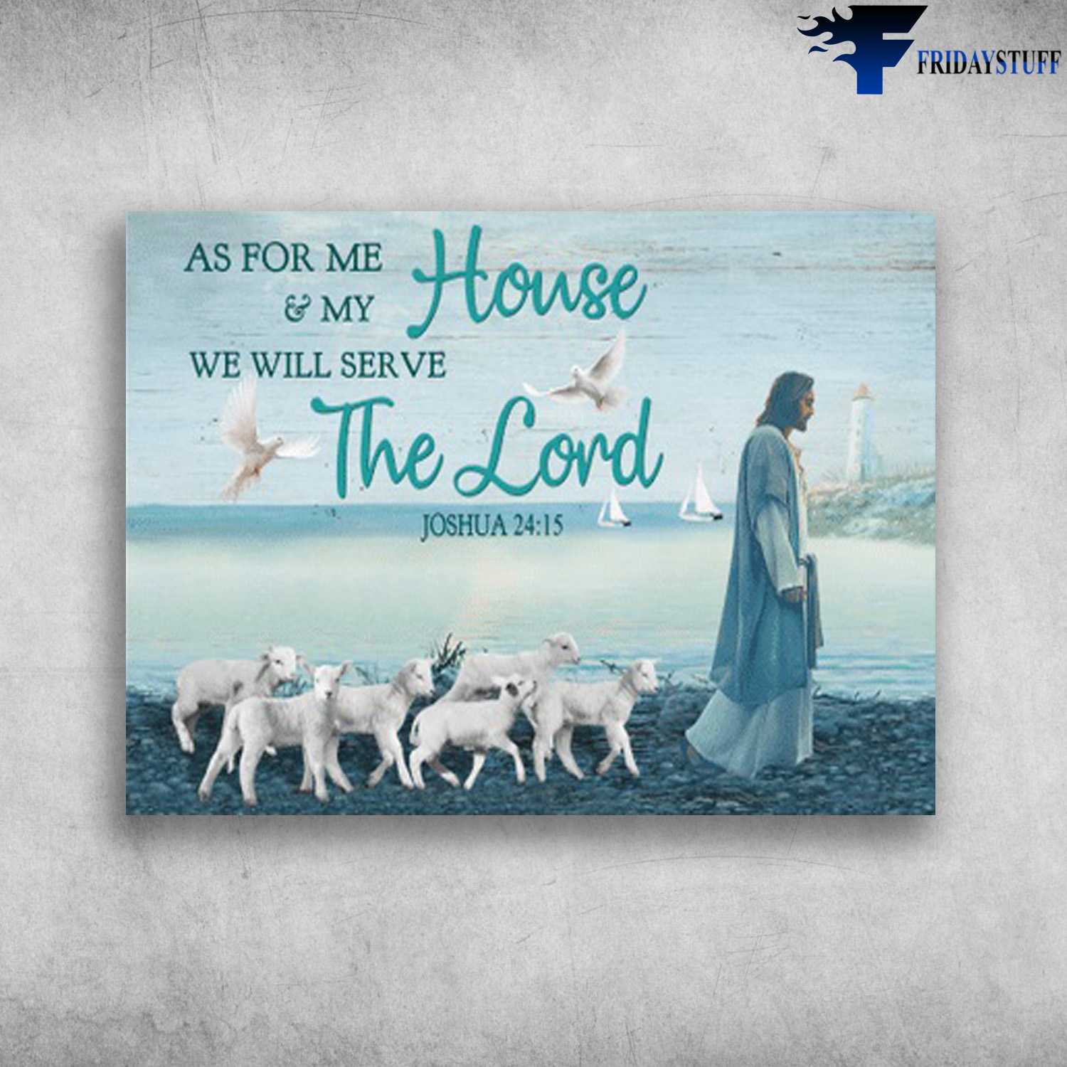 God And Lamb - As For Me, And My House, We Will Serve The Lord, Dove Poster