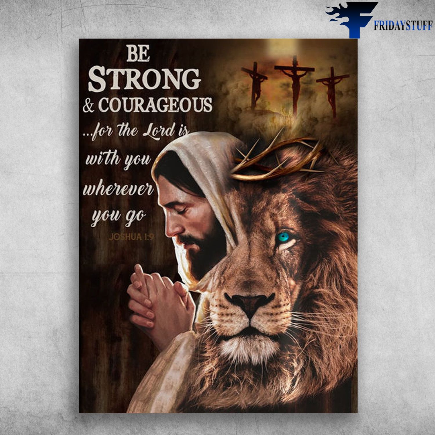 God And Lion - Be Strong And Courageous, For The Lord Is With You, Wherever You Go