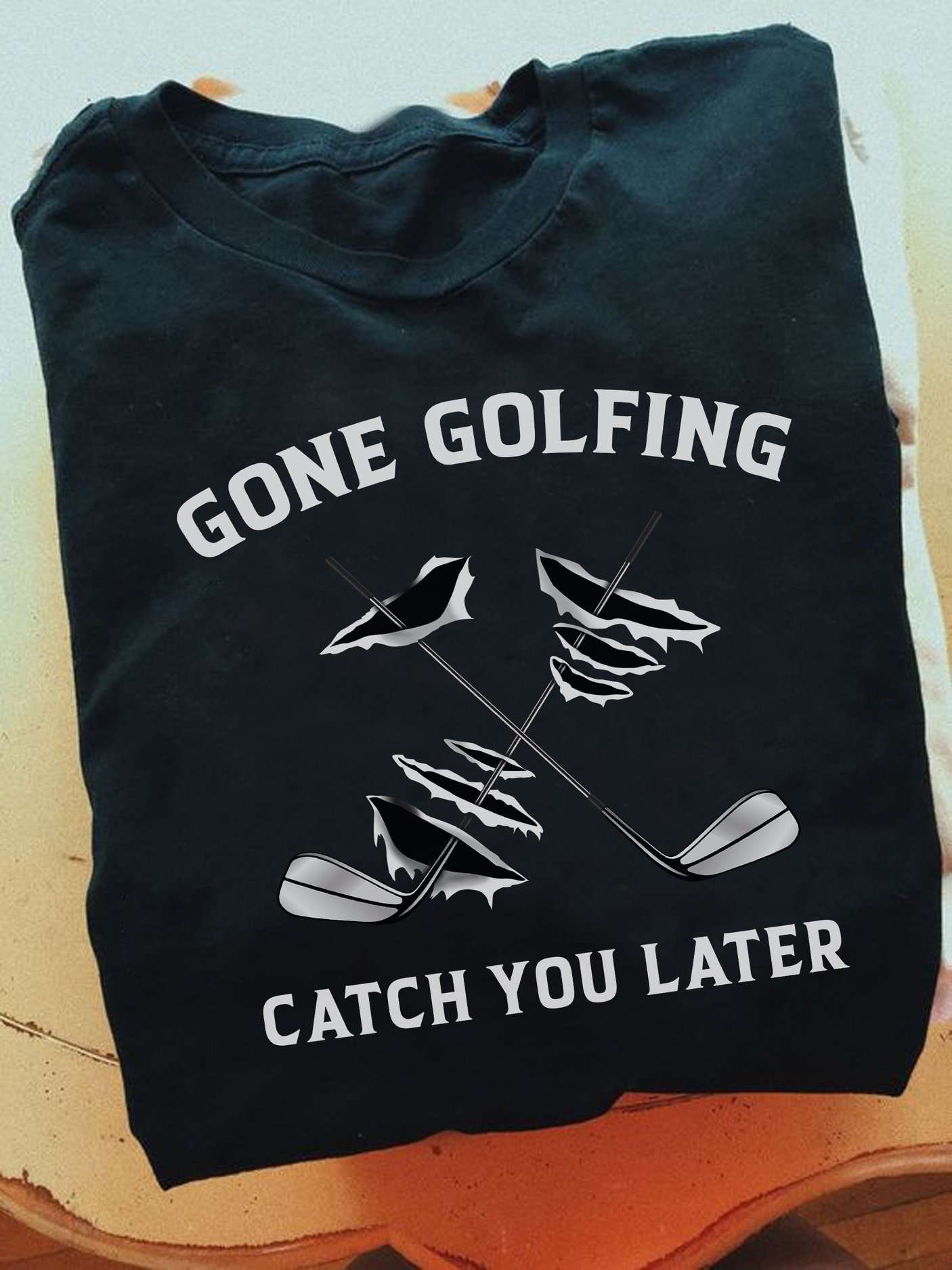 Gone golfing, catch you later - Addicted to golf, love playing golf