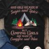 Good girls are made of sugar and spice but camping girls are made of campfire and wine