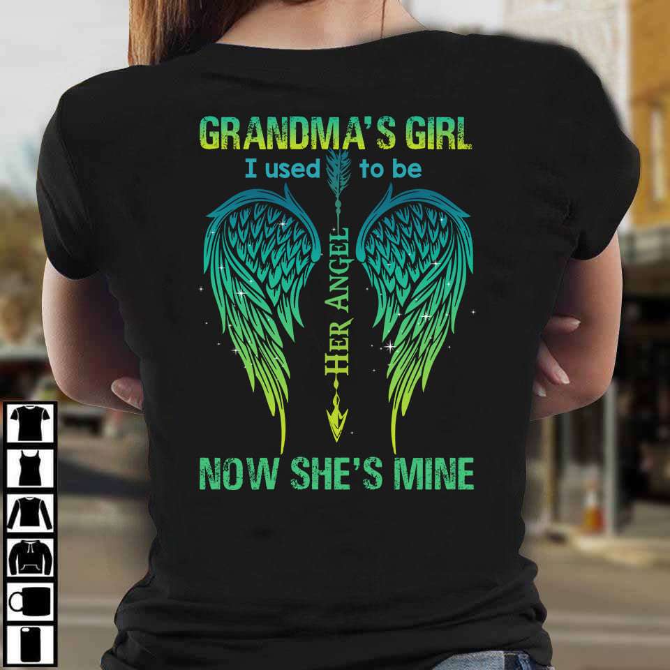 Grandma's girl I used to be her angel now she's mine - Grandma with wings