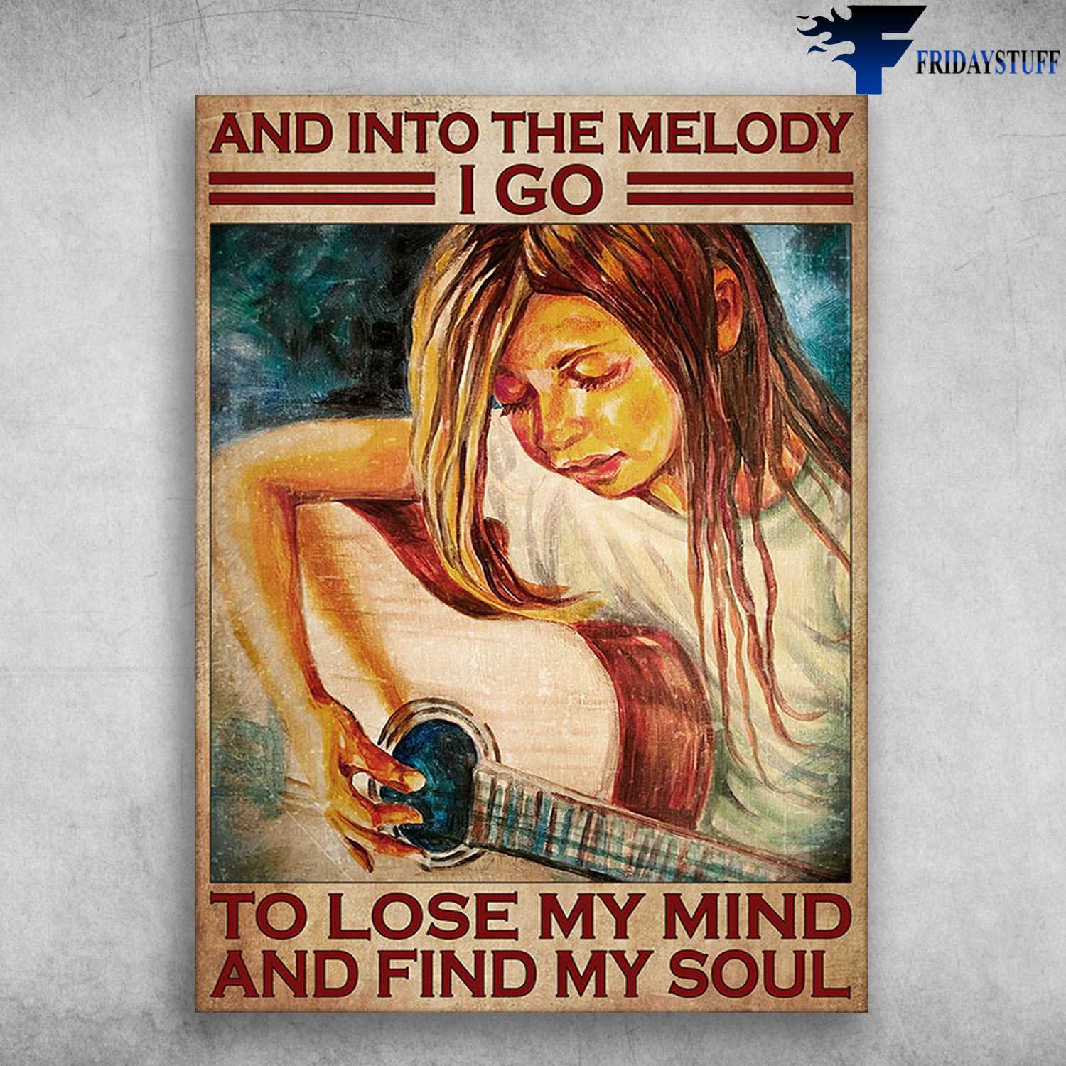 Guitar Girl, Guitar Lover - And Into The Melody, I Go To Lose My Mind, And Find My Soul