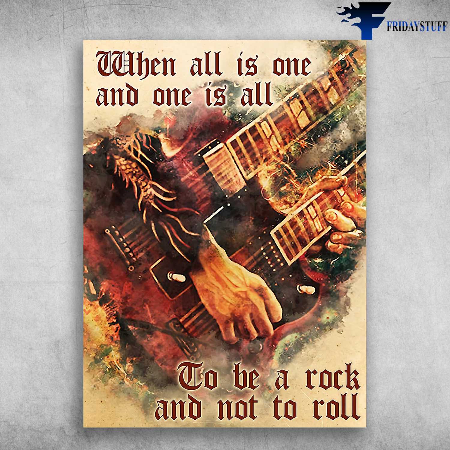 Guitar Lover, Guitar Rock - When All Is One, And One Is All, To Be A Rock, And Not To Roll
