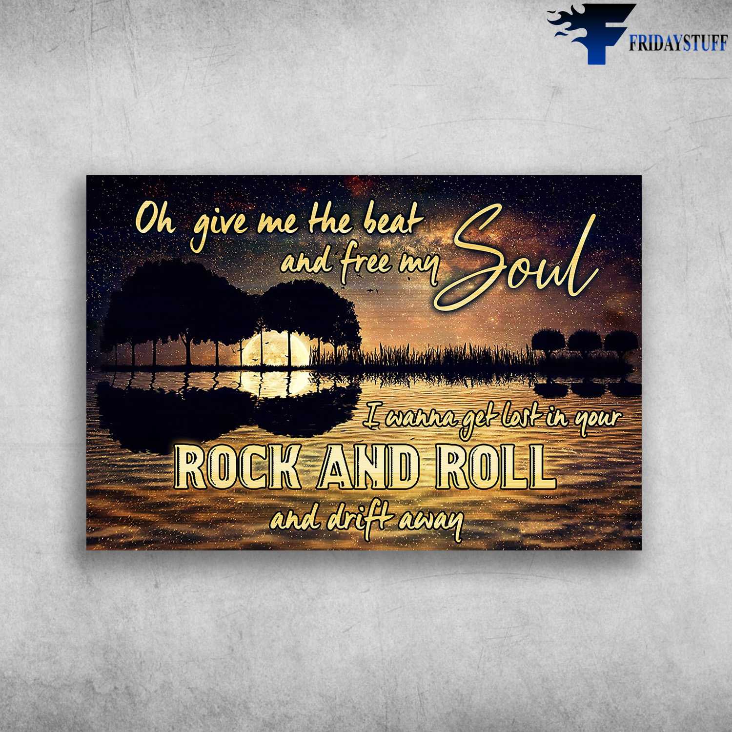 Guitar Poster - Oh Give Me The Beat, And Free My Soul, I Wanna Get Last In Your, Rock And Roll, And Drift Away