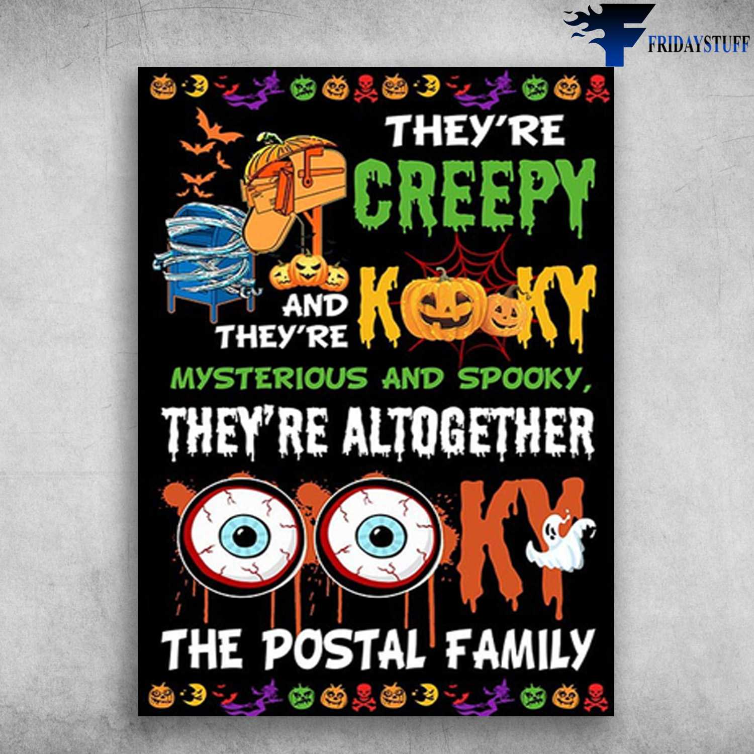 Halloween Poster - They're Creepy, And They're Kooky, Mysterious And Spooky, They're Altogether, The Postal Family