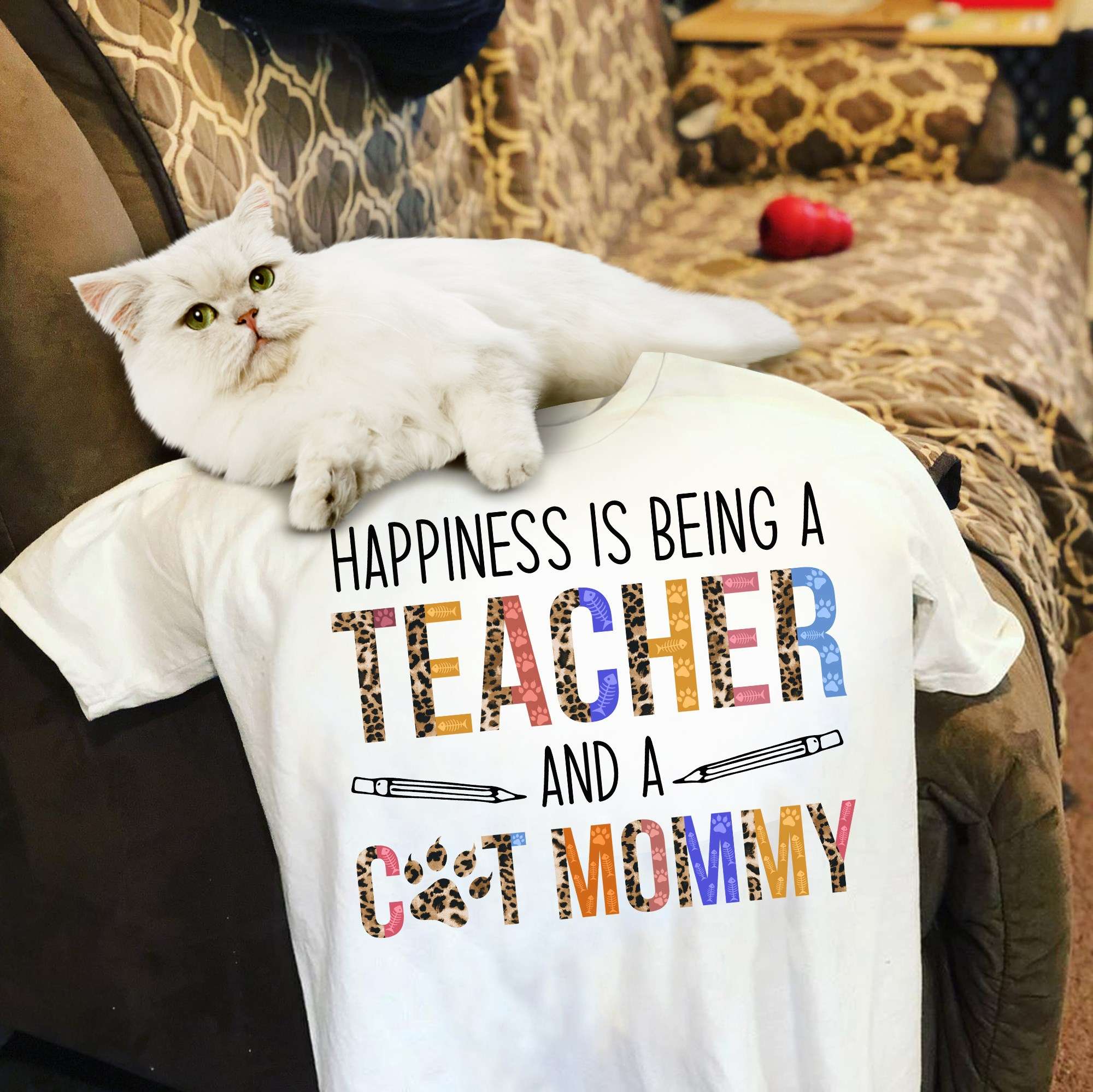 Happiness is being a teacher and a cat mommy - Teacher loves cats, teacher educational job