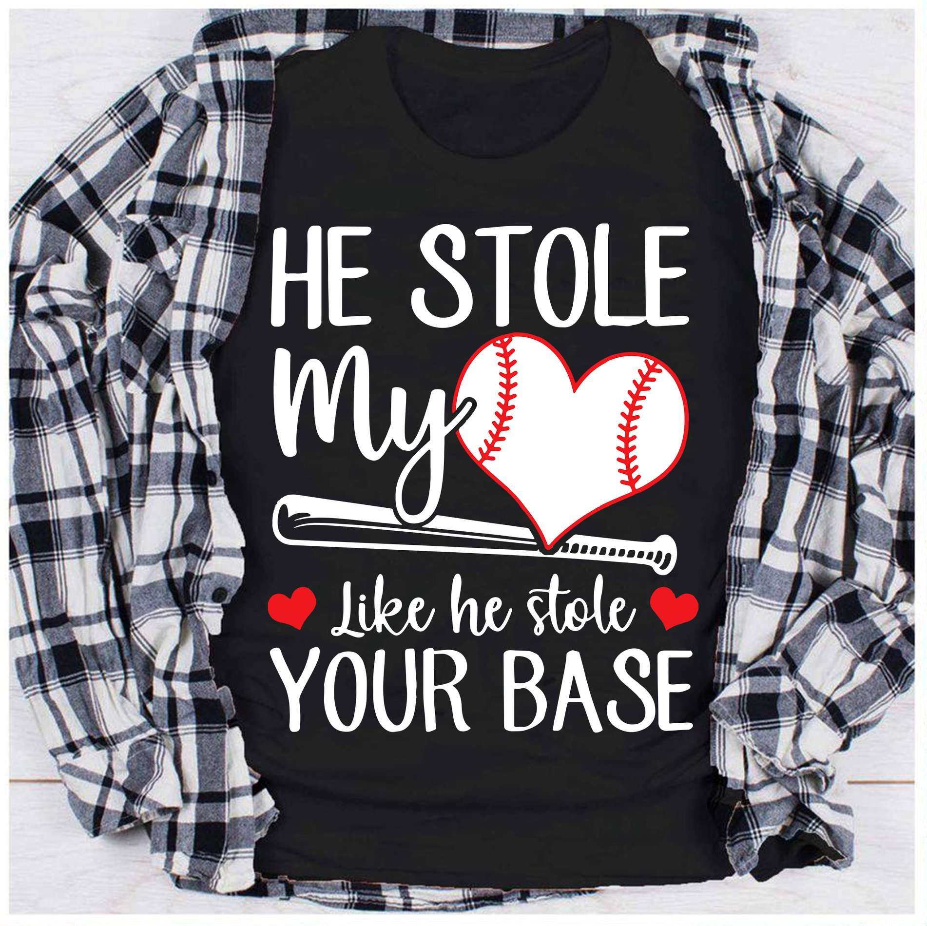 He stole my heart like he stole your base - Baseball player, love playing baseball