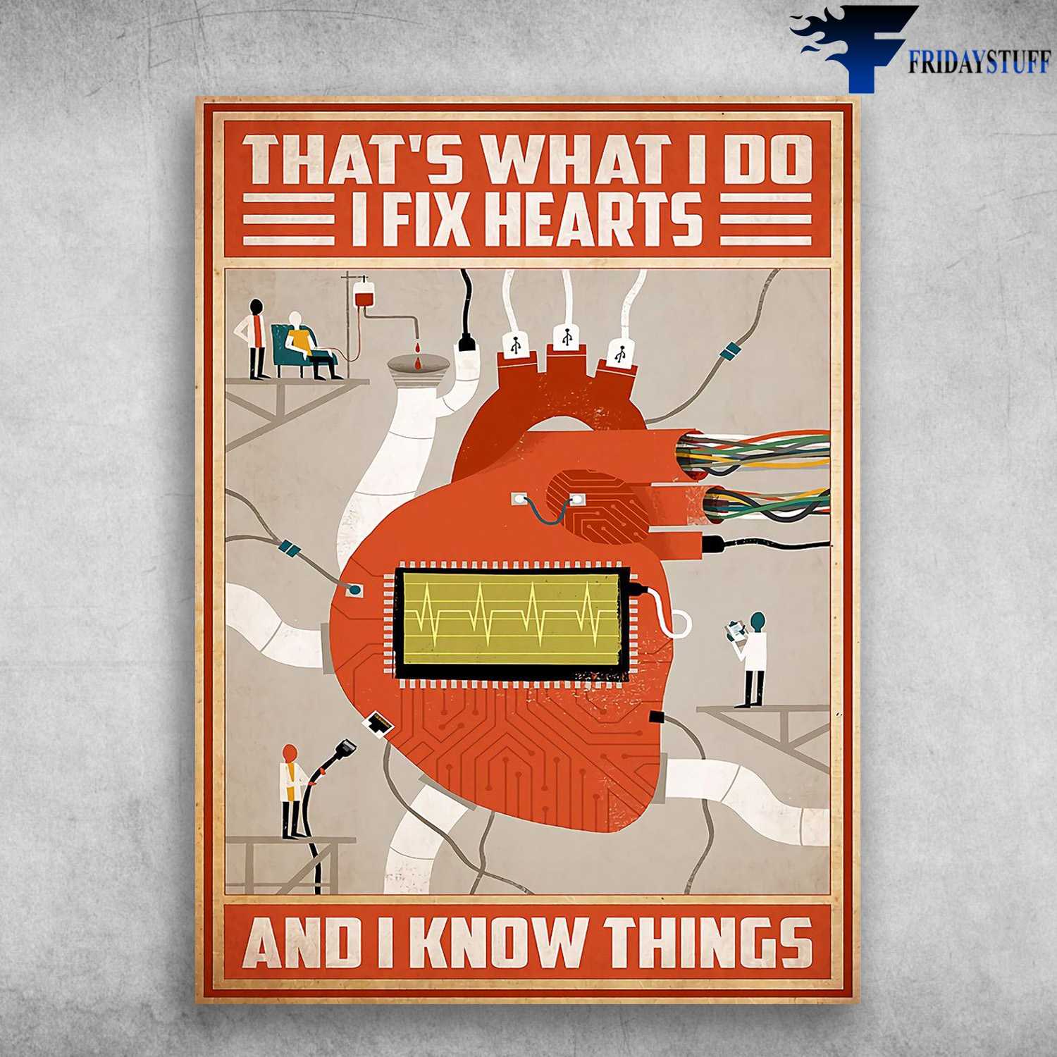 Hearts Fixing - That's What I Do, I Fix Hearts, And I Know Things