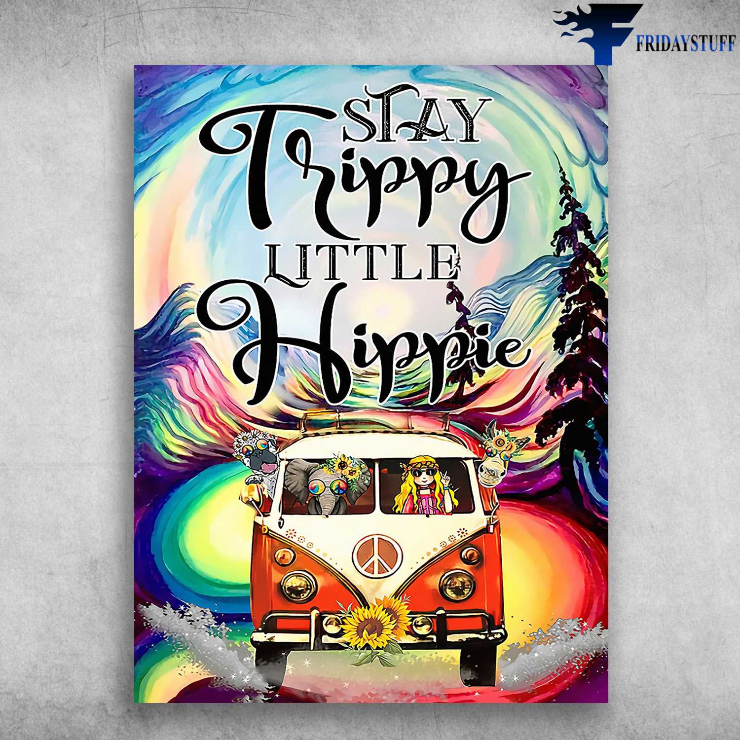Hippie Girl - Stay Trippy, Little Hippie, Funny Dog, Elephant And Horse