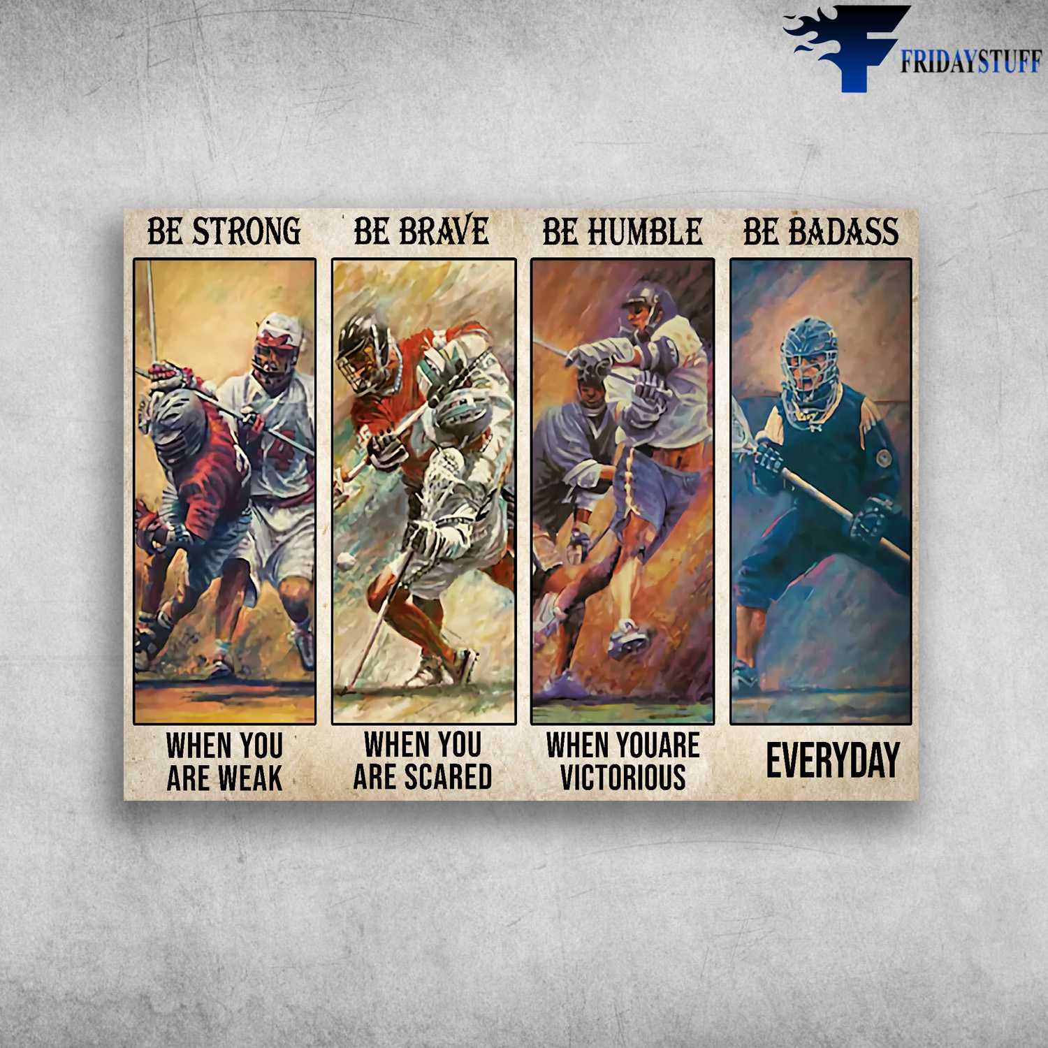 Hockey Player - Be Strong When You Are Weak, Be Brave When You Are Scared, Be Humble When You Are Victorious, Be Badass Everyday, Hockey Poster