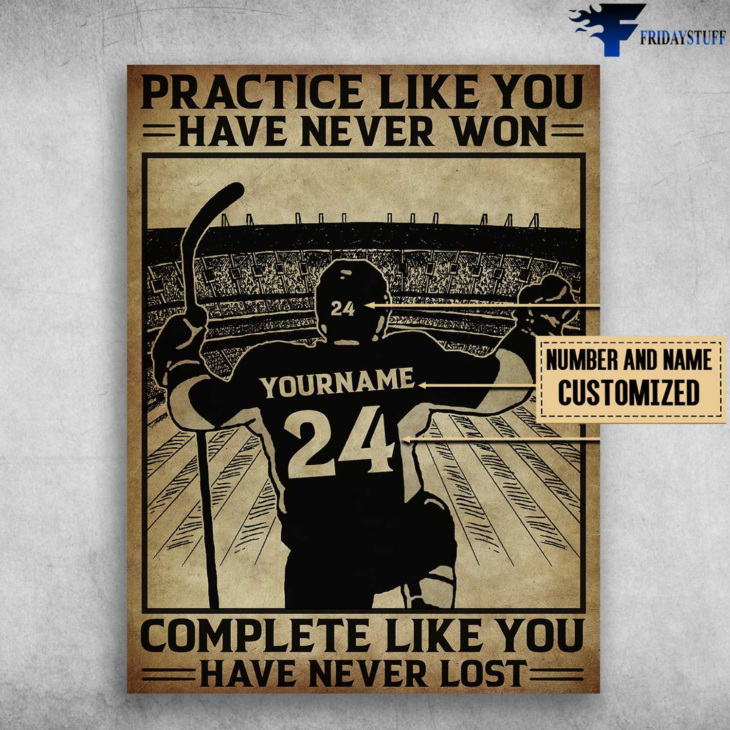 Hockey Player, Hockey Lover, Practice Like You Have Never Won, Complete Like You Have Never Lost