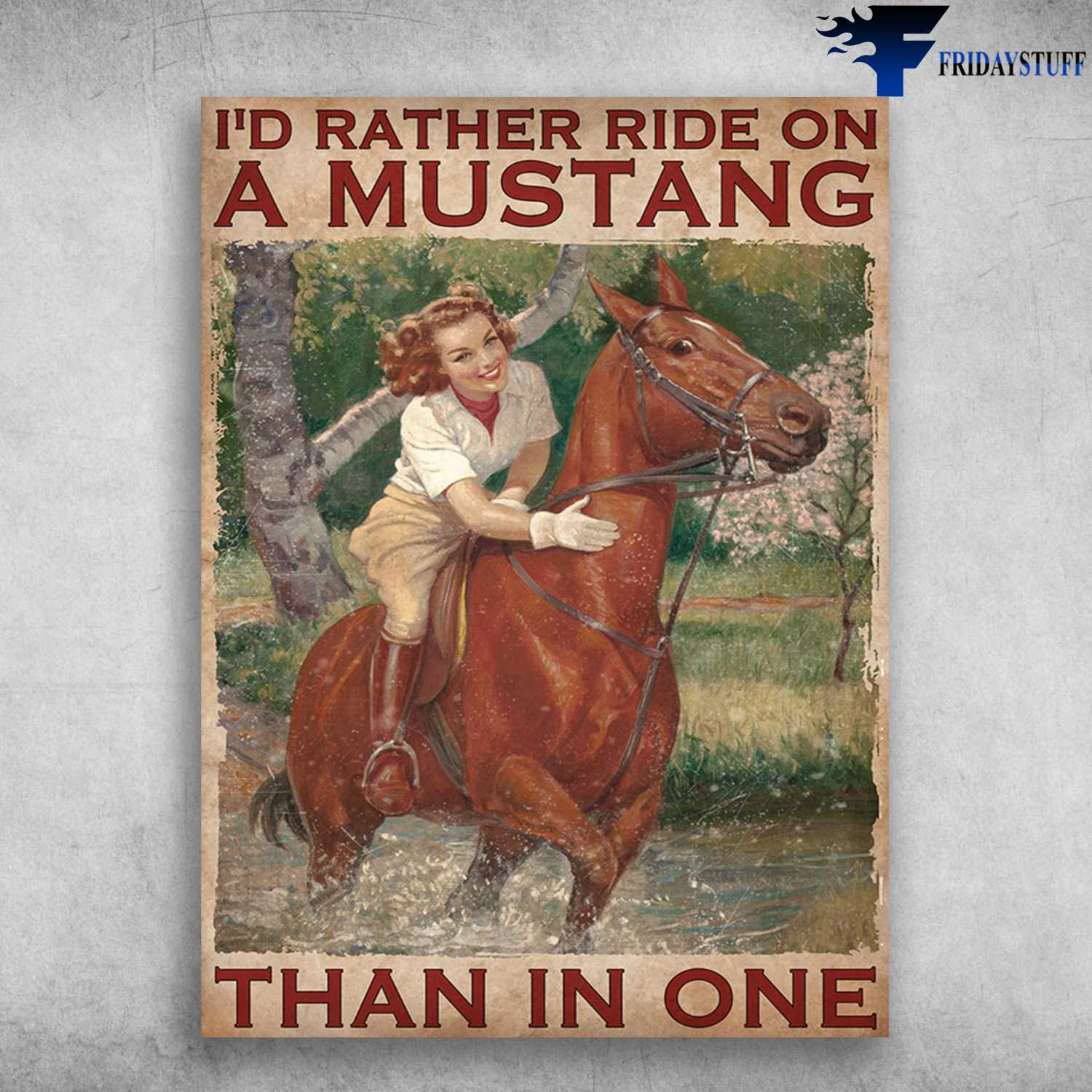 Horse Riding, Girl Horse - I'd Rather Ride On A Mustang, Than In One