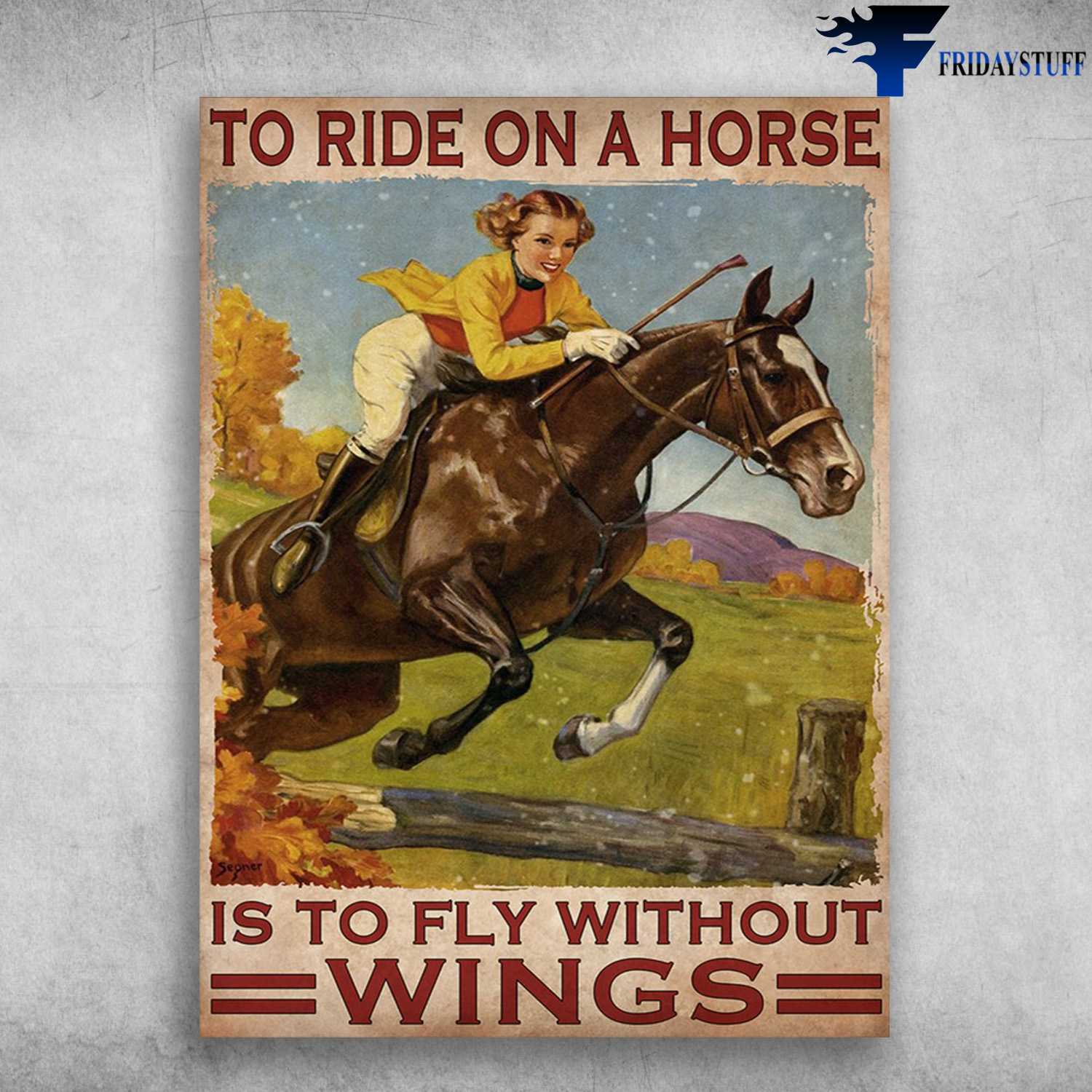 Horse Riding, Girl Horse - To Ride A Horse, Is To Fly Without Wings