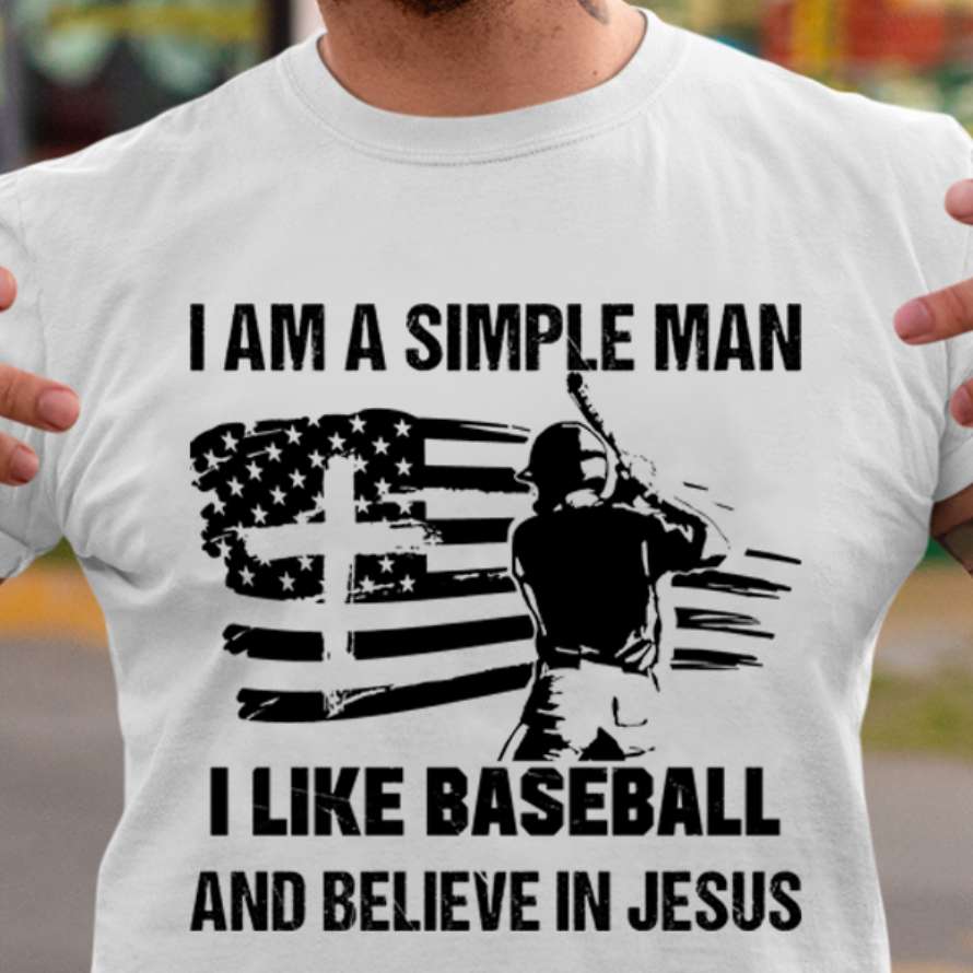 I am a simple man - I like baseball and believe in Jesus, Amercan baseball player