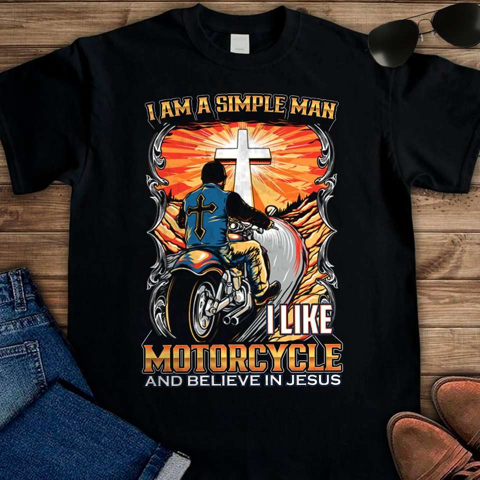 I am a simple man I like motorcycle and believe in Jesus - Jesus faith, Christian biker