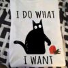 I do what I want - Black cat and coffee, love coffee T-shirt