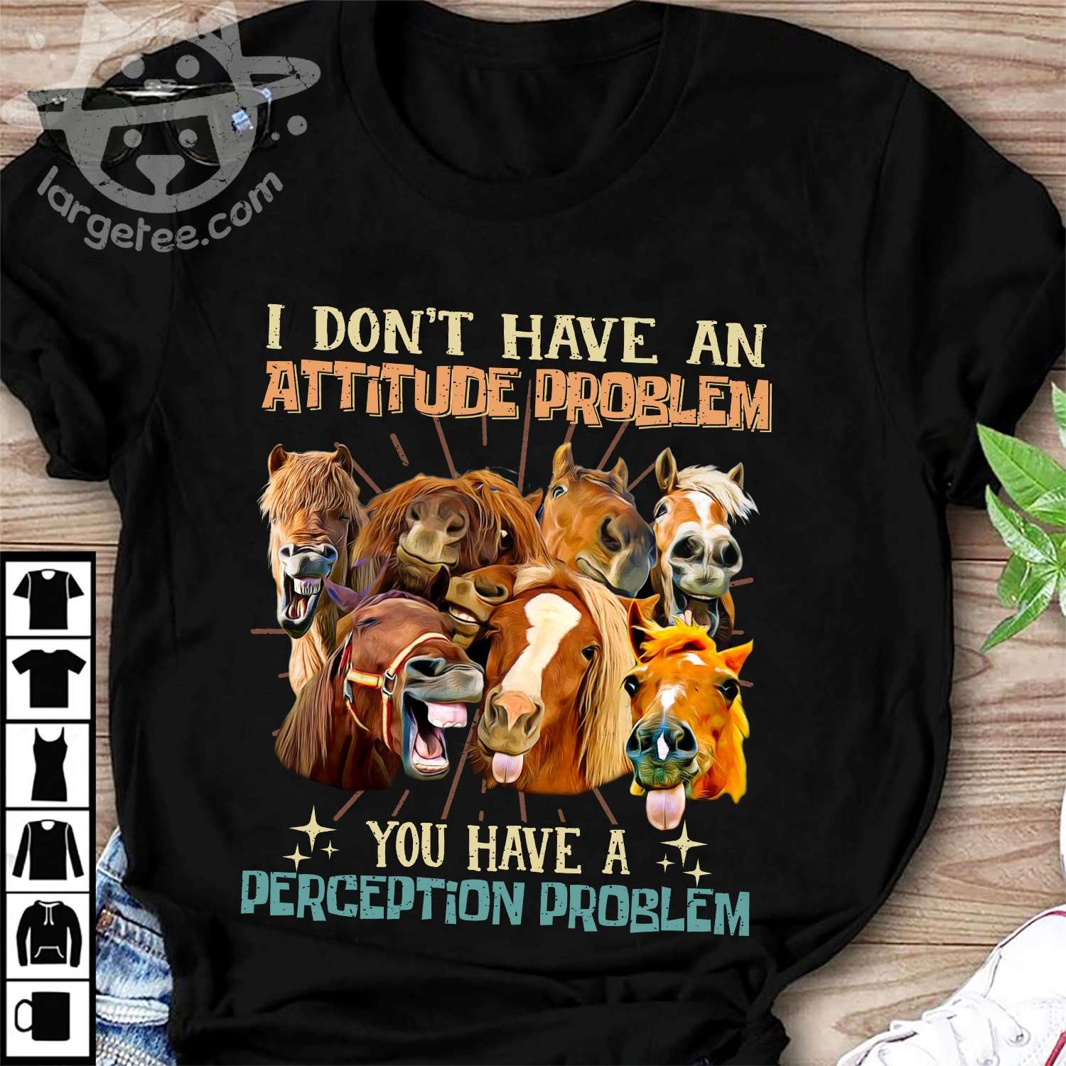 I don't have an attitude problem you have a perception problem - Horses lover gift