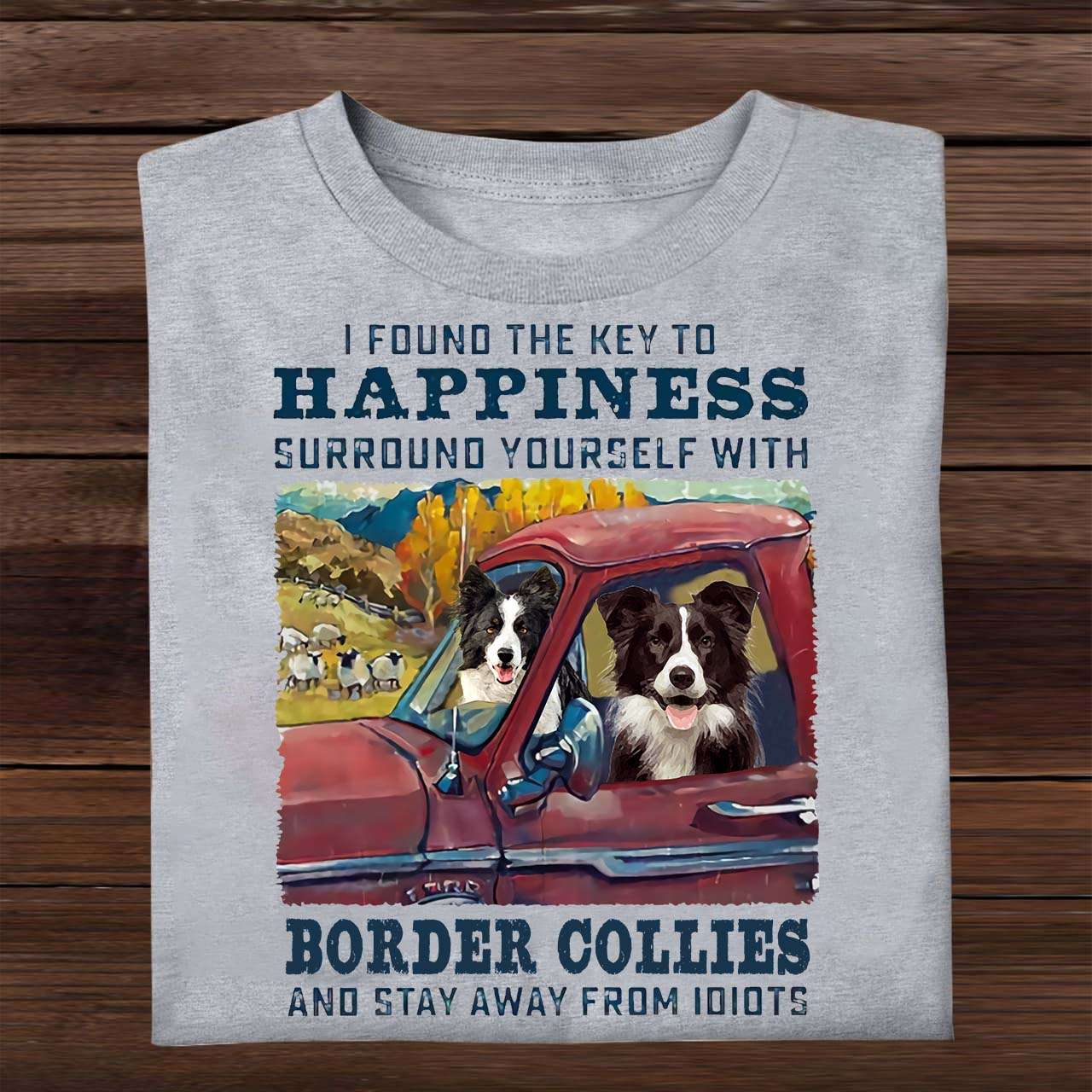 I found the key to happiness surround yourself with Border Collies and stay away from idiots