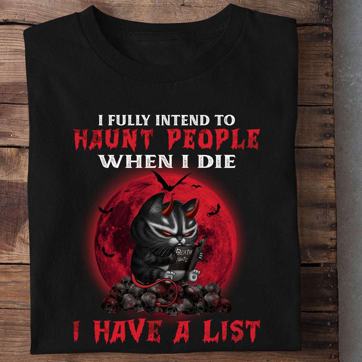 I fully intend to haunt people when I die I have a list - Evil cat with death note