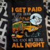 I get paid by the hour we can sit here all night - School bus driver, Halloween school bus