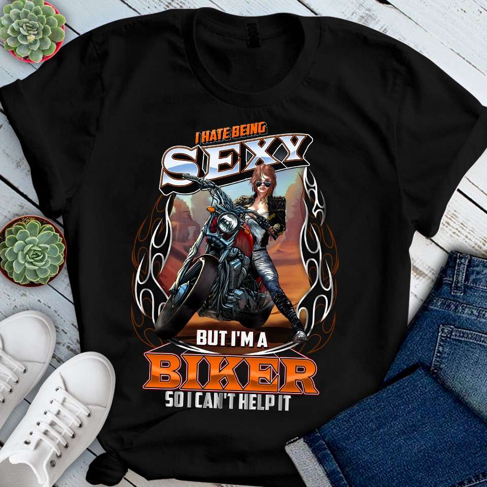 I hate being sexy but I'm a biker so I can't help it - Sexy biker, sexy woman on motorcycle