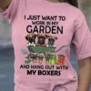 I just want to work in my garden and hang out with my boxers - Boxer breed dogs, love gardening