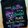 I know heaven is a beautiful place because they have my daughter - Beautiful butterfly, daughter in heaven