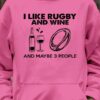 I like rugby and wine and maybe 3 people - Drinking wine and playing rugby
