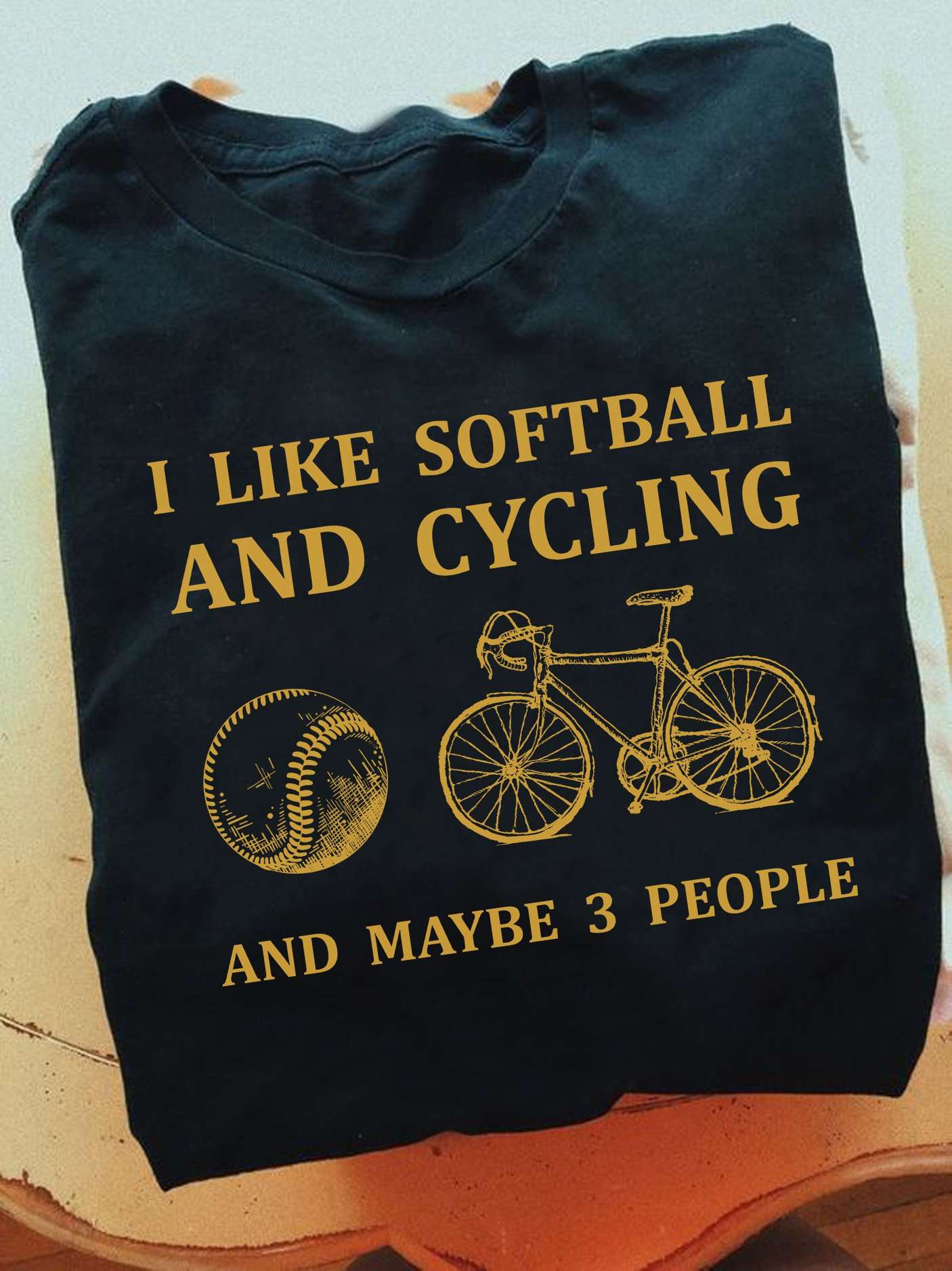 I like softball and cycling and maybe 3 people - Life behind bar, softball the sport