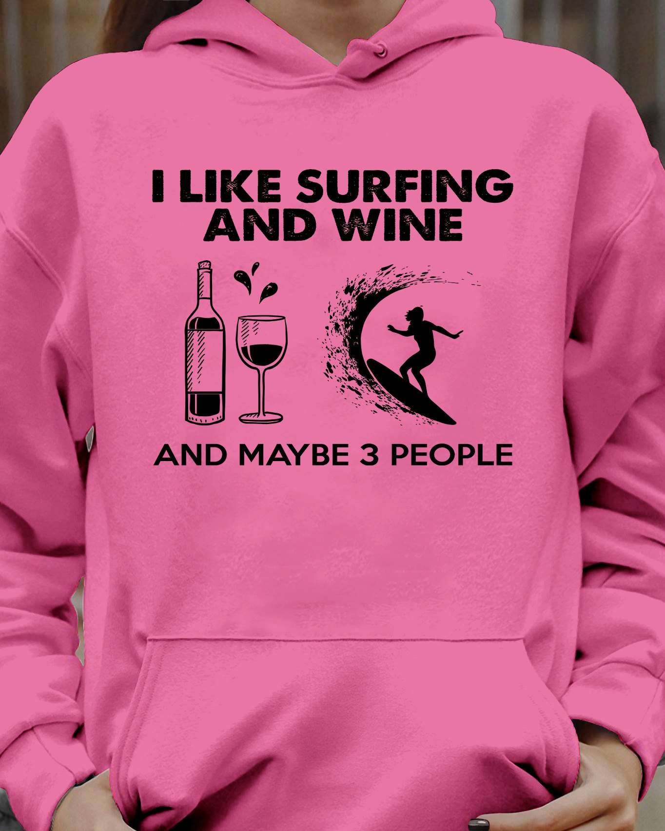 I like surfing and wine and maybe 3 people - Wave surfing graphic T-shirt