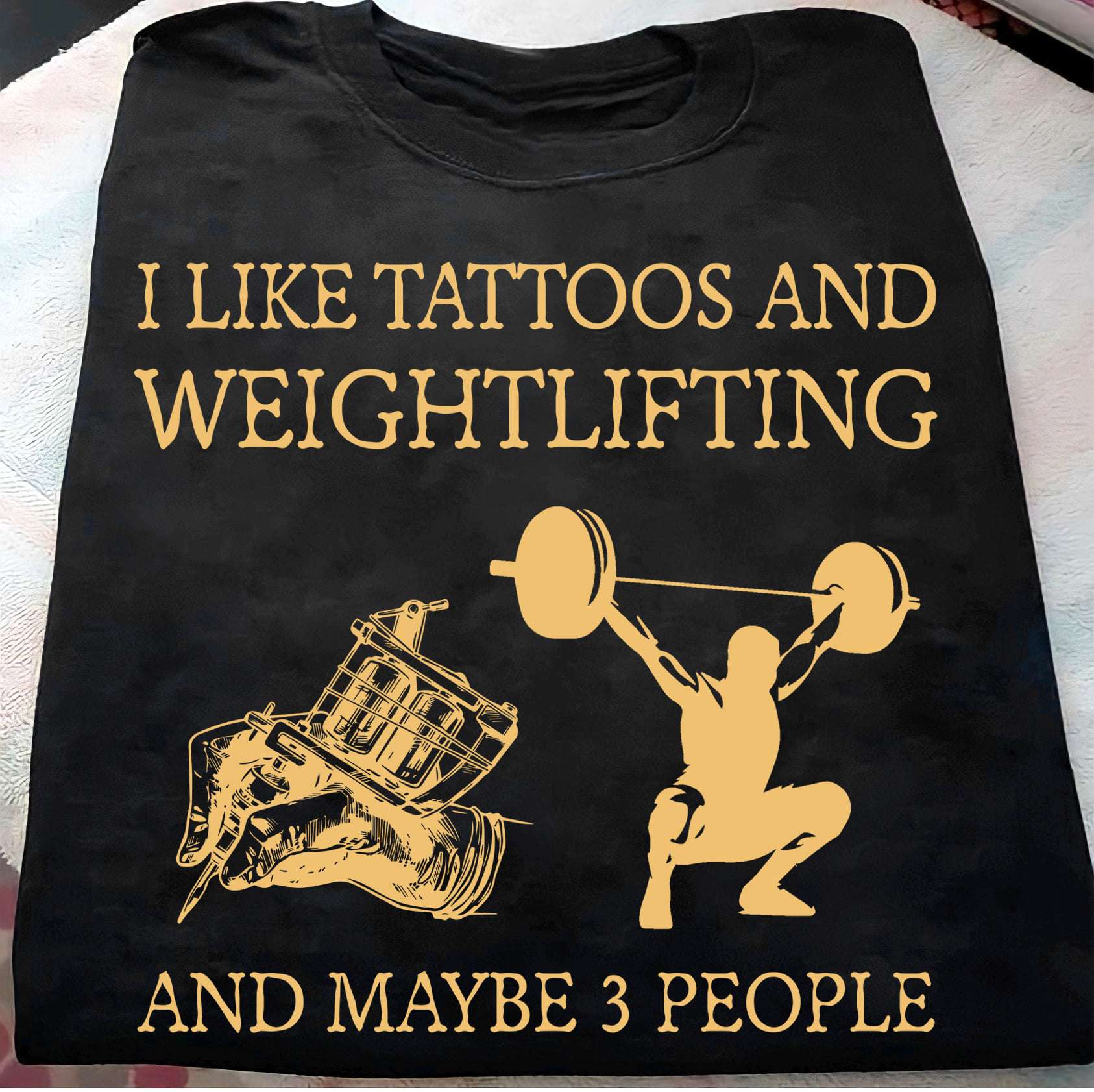 I like tattoos and weightlifting and maybe 3 people - Lifting fitness man