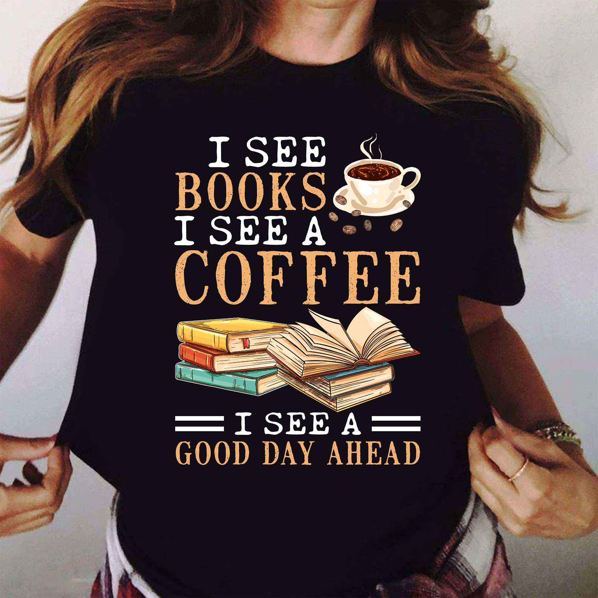 I see books I see a coffee I see a good day ahead - Book and coffee