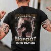 I took a DNA test Bigfoot is my father - Halloween day gift, Happy Halloween