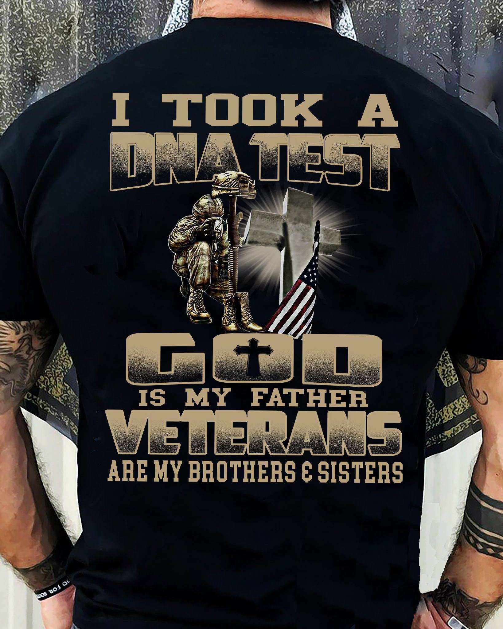 I took a DNA test - God is my father, veterans are my brothers and sisters, US veterans