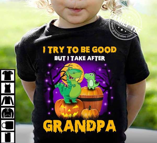 I try to be good but I take after grandpa - Halloween dinosaur family, Halloween pumpkin