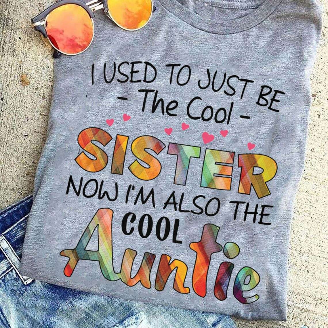 I used to just be the cool sister now I'm also the cool Auntie - Sister Auntie title