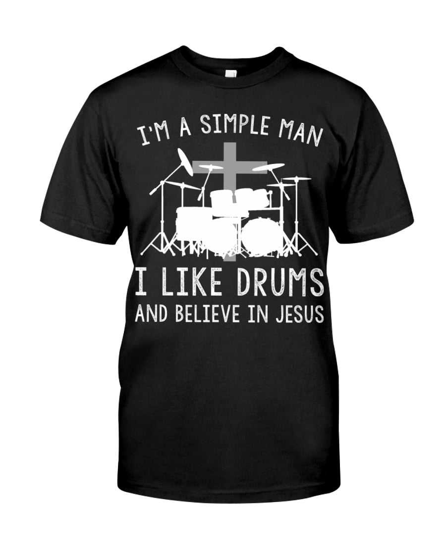 I'm a simple man I like drums and believe in Jesus - Jesus bless drummer