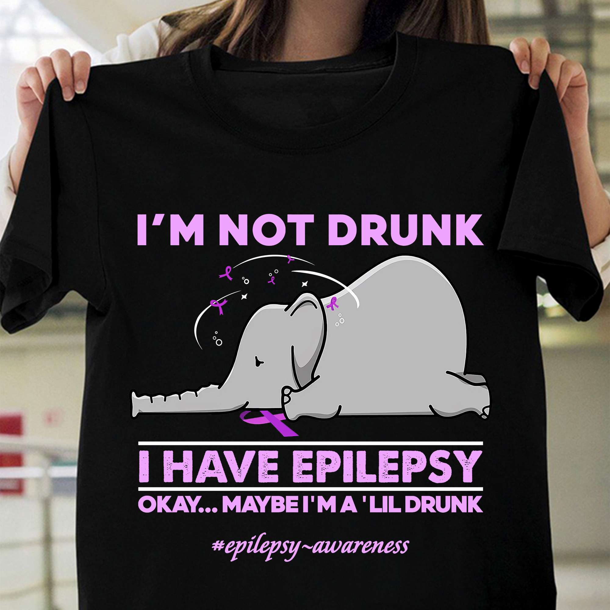 I'm not drunk I have epilepsy - Epilepsy awareness, epilepsy elephant