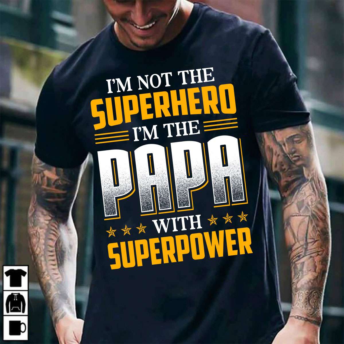 I'm not the superhero I'm the papa with superpower - Grandpa has superpower