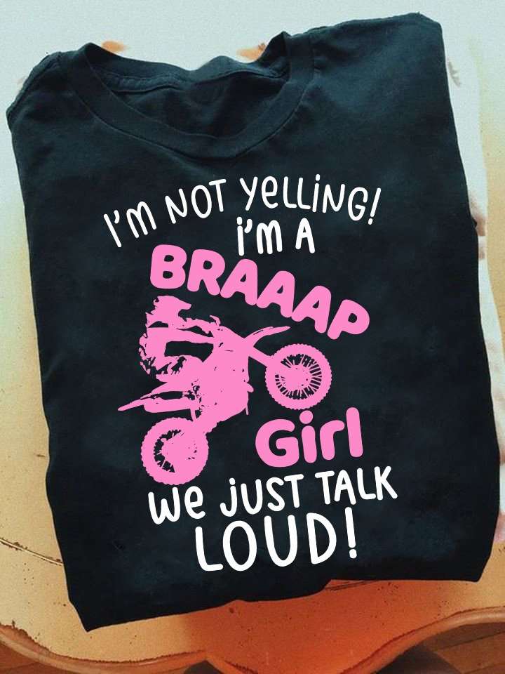 I'm not yelling I'm a braaap girl we just talk loud - Braaap girl racing, racing girl life