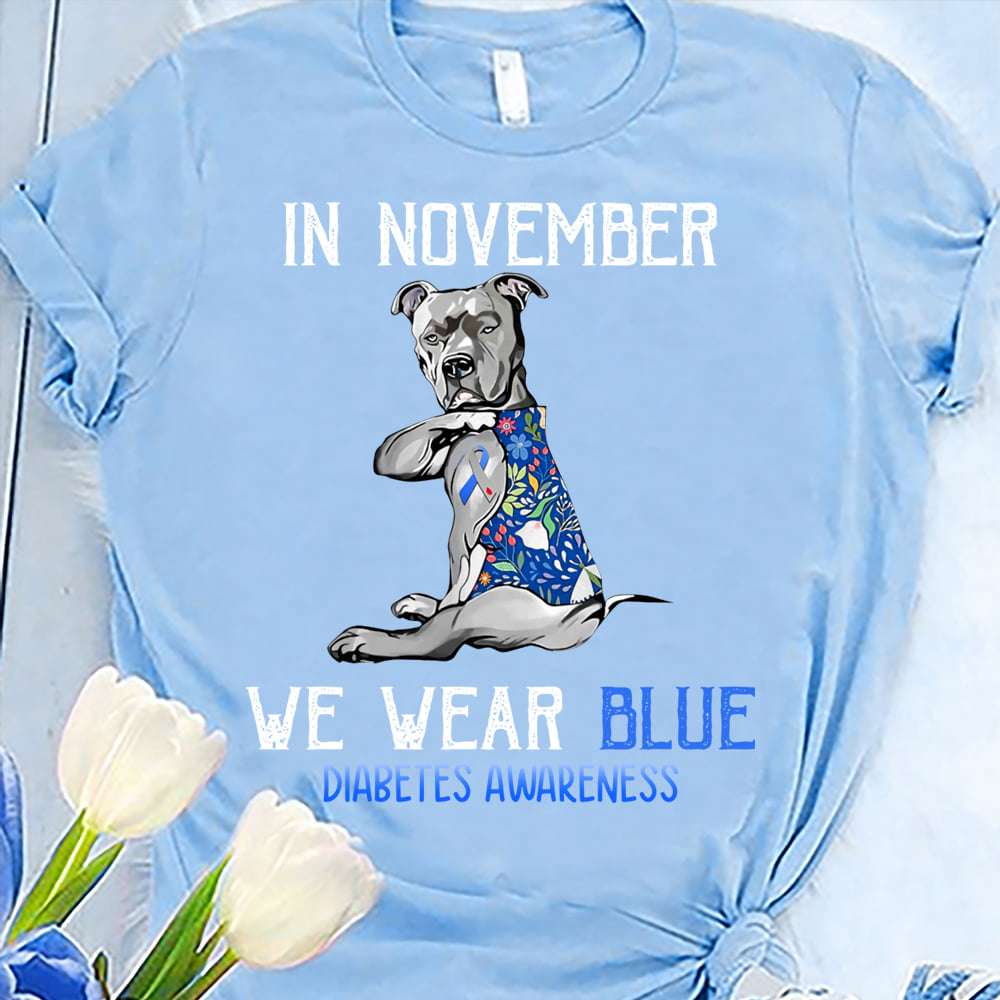 In November, we wear blue - Diabetes awareness, strong pitbull dog