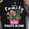 In this family no one fight alone - Cactus family, funny cactus ribbon, cancer awareness