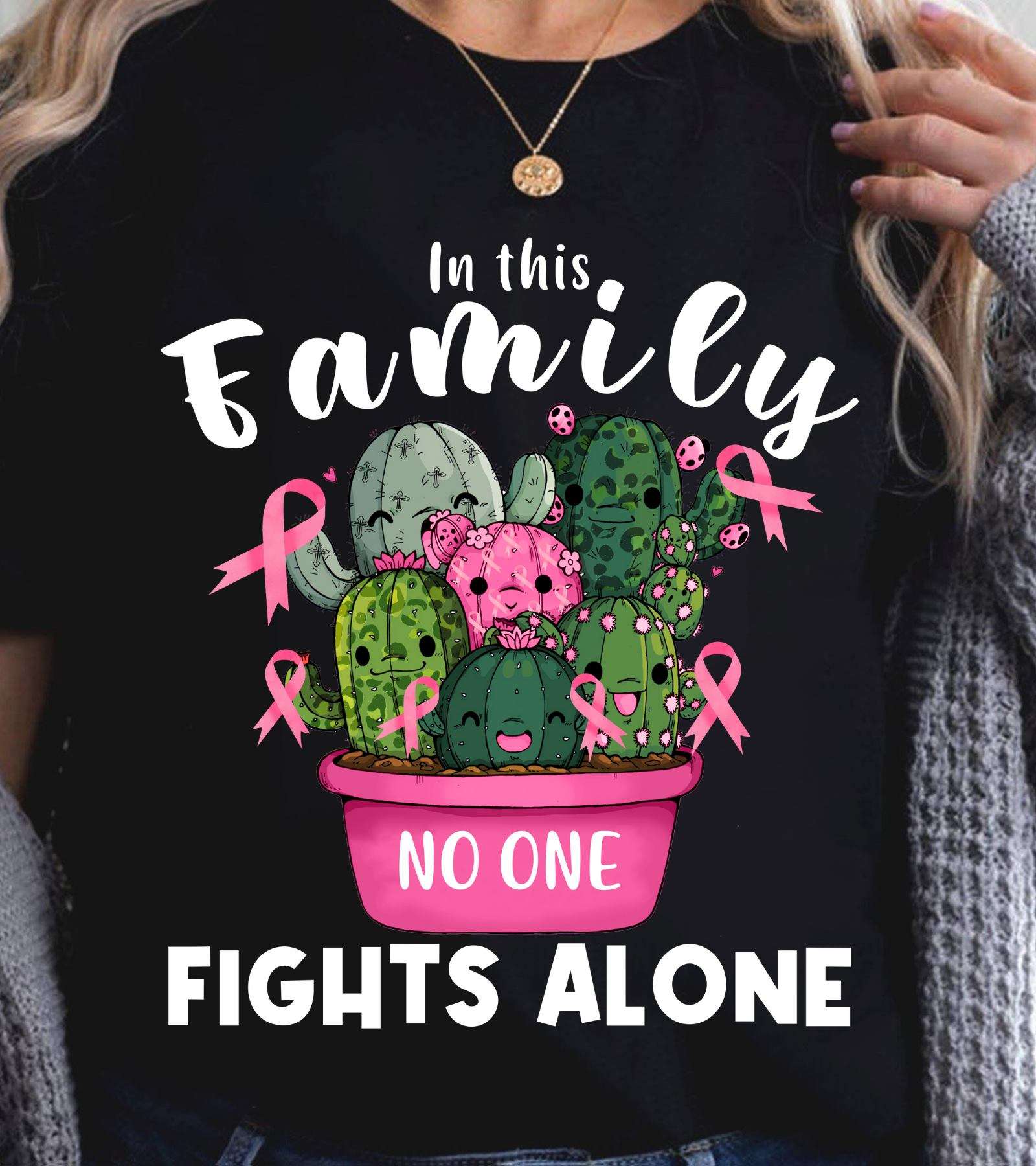 In this family no one fight alone - Cactus family, funny cactus ribbon, cancer awareness