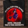 It's all fun and games until I realease the flying monkeys - Halloween witch